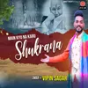 About Main Kyu Na Karu Shukrana Song